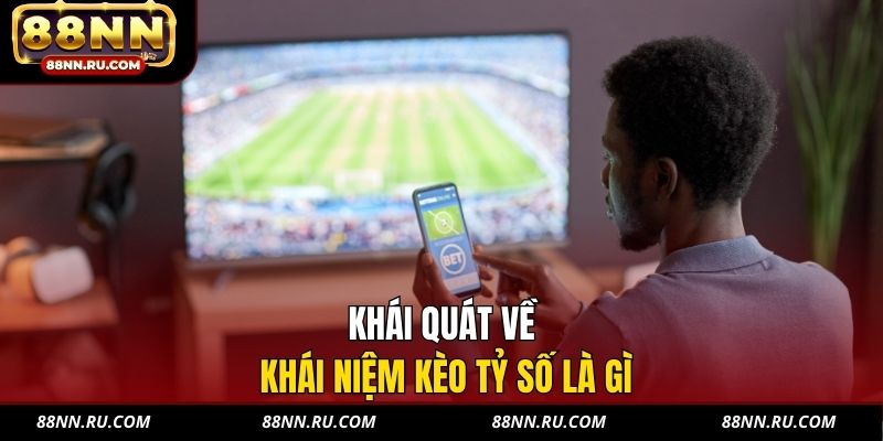 Khái quát về khái niệm kèo tỷ số là gì